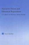 Narrative Desire and Historical Reparations: A.S. Byatt, Ian McEwan, and Salman Rushdie (Literary Criticism and Cultural Theory)