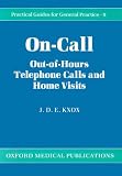 On Call: Out-of-Hours Telephone Calls and Home Visits (Oxford Medical Publications)