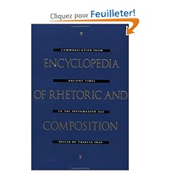 Encyclopedia of Rhetoric and Composition: Communication from Ancient Times to the Information Age