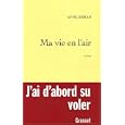 Ma vie en l'air: Roman