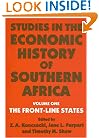 Studies in the Economic History of Southern Africa: The Front Line states (Studies in the Economic History of Southern Africa, Vol. 1)