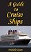 A Guide To Cruise Ships