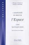 Revue Editions A. Pedone  / L'adaptation du droit de l'espace à ses nouveaux défis : Mélanges en l'honneur de Simone Courteix