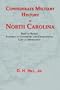 Confederate Military History of North Carolina: North Carolina in the Civil War, 1861-1865