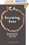 Becoming Bone: Poems On the Life of Celia Thaxter (1835-1894)