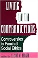 Living With Contradictions: Controversies In Feminist Social Ethics