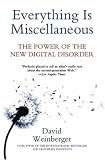 Everything Is Miscellaneous: The Power of the New Digital Disorder