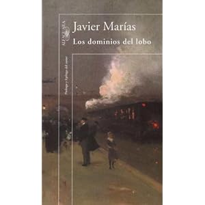 Los dominios del lobo (Spanish Edition) Javier Marias