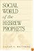 Social World of the Hebrew Prophets