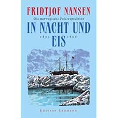 In Nacht und Eis: Die norwegische Polarexpedition 1893 - 1896