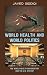 World Health and World Politics: The World Health Organization and the UN System
