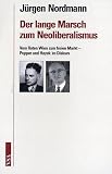 Der lange Marsch zum Neoliberalismus: Vom Roten Wien zum freien Markt - Popper und Hayek im Diskurs - J&uuml;rgen Nordmann