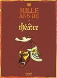Mille ans de th��tre