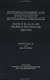 Entrepreneurship and Innovation in Automobile Insurance: Samuel P. Black, Jr. and the Rise of Erie Insurance, 1923-1961 (Garland Studies in Entrepreneurship)
