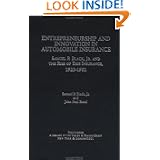 Entrepreneurship and Innovation in Automobile Insurance: Sam P.Black Jr. and the Rise of Erie Insurance, 1923-1961 (Garland Studies in Entrepreneurship)'