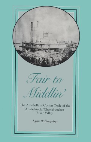 Buy Fair to Middlin': Antebellum Cotton Trade of the Apalachicola/Chattahoochee River Valley online at Discounted New and Used prices. Delivered to your door with Off-The-Bookshelf.