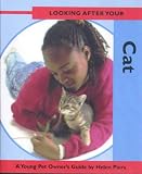 Looking After Your Cat (Looking After Your Pet)