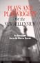 Plays and Playwrights for the New Millennium