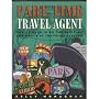 Part-Time Travel Agent: How to Cash in on the Exicitng New World of Travel Marketing