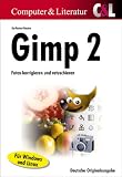 Gimp 2: Fotos korrigieren und retuschieren