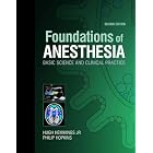 Foundations of Anesthesia: Basic Sciences for Clinical Practice by Hugh C. Hemmings and Phillip M. Hopkins