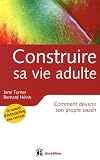 Construire sa vie adulte : Comment devenir son propre coach