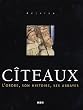 C�teaux : L'ordre, son histoire, ses abbayes