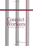 Convict Workers : Reinterpreting Australia's Past