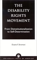 The Disability Rights Movement: From Deinstitutionalization to Self-Determination