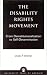 The Disability Rights Movement: From Deinstitutionalization to Self-Determination