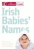 Collins Gem Irish Babies' Names: Meanings, Pronounciation and Spellings (Collins Gem) Collins UK