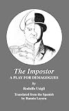 The Impostor: A Play for Demagogues (Discoveries (Latin American Literary Review Pr))
