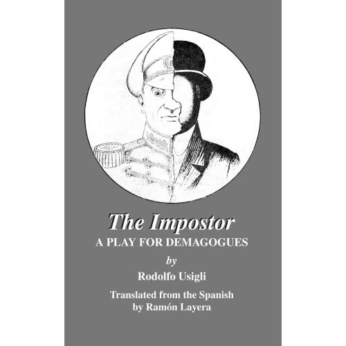The Impostor: A Play for Demagogues (Discoveries (Latin American Literary Review Pr))