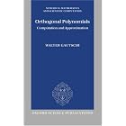 Click here to buy Orthogonal Polynomials: Computation and Approximation (Numerical Mathematics and... by Walter Gautschi.