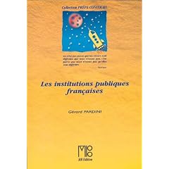Les institutions publiques fran�aises : Les grands principes constitutionnels, la Cinqui�me R�publique