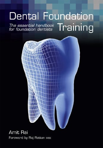 Dental Foundation Training: The essential handbook for foundation dentists Dental Foundation Training: The essential handbook for foundation dentists