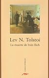 La Muerte De Ivan Ilich / the Ivan Ilich Dead (Clasicos Universales)