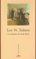 La Muerte De Ivan Ilich / the Ivan Ilich Dead (Clasicos Universales)