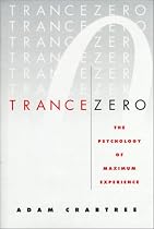 Trance Zero: The Psychology of Maximum Experience