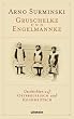 Gruschelke und Engelmannke: Geschichten auf Ostpreu�isch und Hochdeutsch