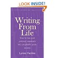 Writing from Life: How to turn your personal experience into profitable prose