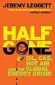 Half Gone: Oil, Gas, Hot Air and the Global Energy Crisis