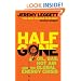 Half Gone: Oil, Gas, Hot Air and the Global Energy Crisis