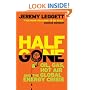 Half Gone: Oil, Gas, Hot Air and the Global Energy Crisis