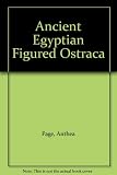 Ancient Egyptian figured ostraca : in the Petrie Collection