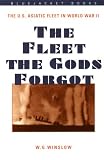The Fleet the Gods Forgot: The U.S. Asiatic Fleet in World War II (Bluejacket Books)