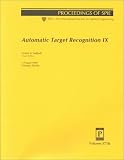 Review SPIE-International Society for Optical Engine  / Automatic Target Recognition IX: 7-9 April, 1999, Orlando, Florida (Proceedings of Spie--the International Society for Optical Engineering, V. 3718.)