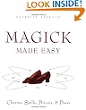 Magick Made Easy: Charms, spells, potions and power