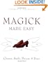 Magick Made Easy: Charms, Spells, Potions and Power