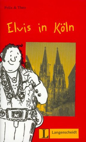 Langenscheidt Schulbuch Elvis in K&ouml;ln: Stufe 1. Deutsch als Fremdsprache in 3 Stufen: Elvis in Ko>Ln